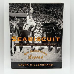 Seabiscuit: Special Illustrated Collector's Edition: An American Legend by Laura